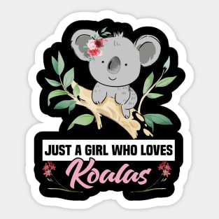 just a girl who loves koalas Sticker